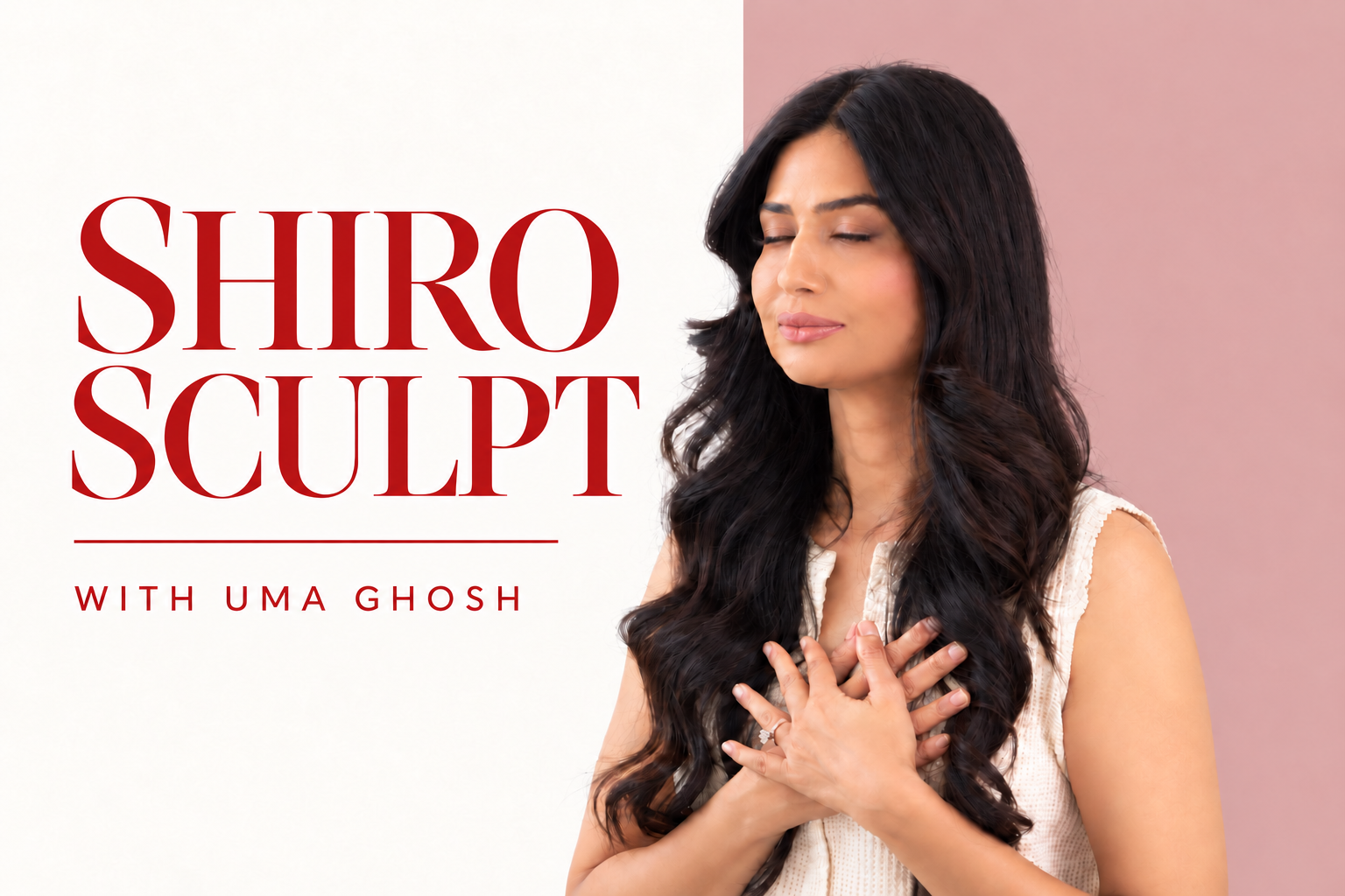 ShiroSculpt with Uma Ghosh
